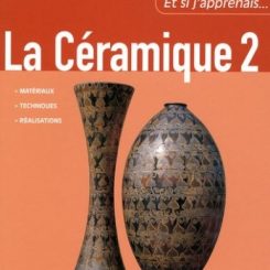 ET SI J'APPRENAIS... LA CERAMIQUE 2