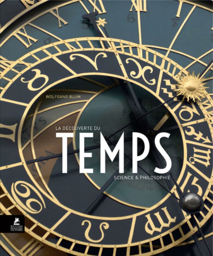 LA DECOUVERTE DU TEMPS - SCIENCE ET PHILOSOPHIE
