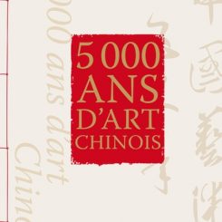 5000 ANS D'ART CHINOIS