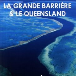 LA GRANDE BARRIERE ET LE QUEENSLAND