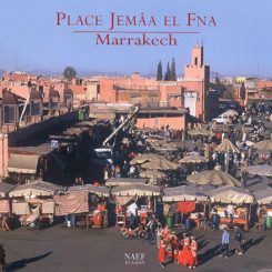 PLACE JEMAA EL FNA : MARRAKECH