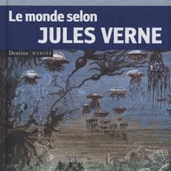 LE MONDE SELON JULES VERNE