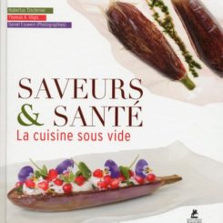 SAVEURS & SANTE, LA CUISINE SOUS VIDE