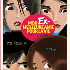 MON EX-MEILLEURE AMIE POUR LA VIE