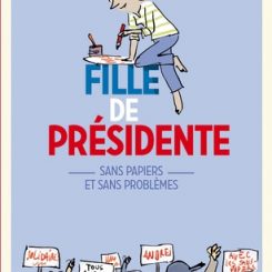 FILLE DE PRESIDENTE - T2 - SANS PAPIERS ET SANS PROBLEMES