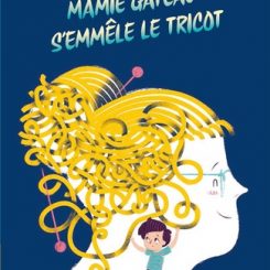 MAMIE GATEAU S'EMMELE LE TRICOT
