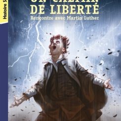 CHEMIN DE LIBERTE - RENCONTRE AVEC MARTIN LUTHER