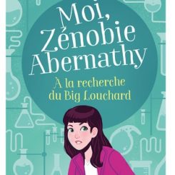 MOI ZENOBIE ABERNATHY - A LA RECHERCHE DU BIG LOUCHARD