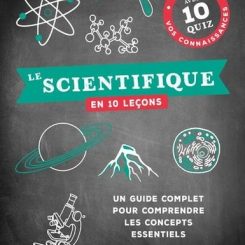 LE SCIENTIFIQUE EN 10 LECONS