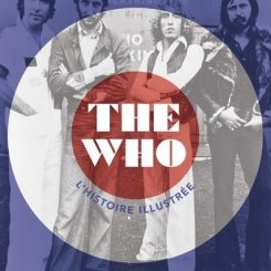 THE WHO - L'HISTOIRE ILLUSTREE