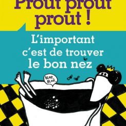 PROUT PROUT PROUT - L'IMPORTANT C'EST DE TROUVER LE BON NEZ