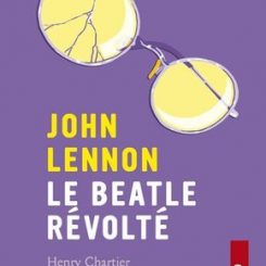 JOHN LENNON, LE BEATLE REVOLTE