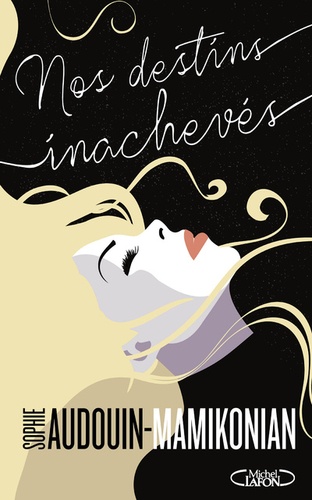 NOS DESTINS INACHEVES