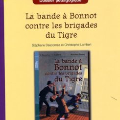 DOSSIER PEDAGOGIQUE - LA BANDE A BONNOT