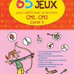 65 JEUX POUR MAÎTRISER LA LECTURE (CYCLE 3) CM1/CM2