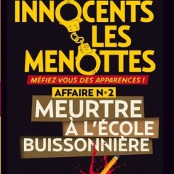 AUX INNOCENTS LES MENOTTES - T2 - MEURTRE A L'ECOLE BUISSONNIERE