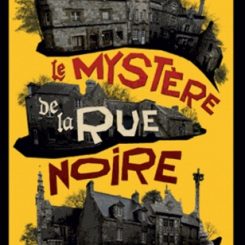 LE MYSTERE DE LA RUE NOIRE