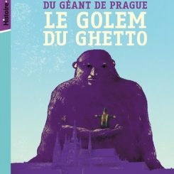 LE MYSTERE DU GEANT DE PRAGUE - LE GOLEM DU GHETTO