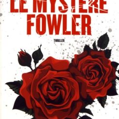 LE MYSTÈRE FOWLER