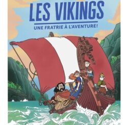 LES VIKINGS - UNE FRATRIE A L'AVENTURE !
