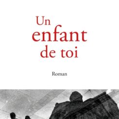 UN ENFANT DE TOI