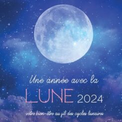 UNE ANNEE AVEC LA LUNE - 2024