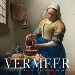VERMEER ET LES MAITRES DE LA PEINTURE DE GENRE