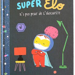 SUPER ELO N'A PAS PEUR DE L'OBSCURITE