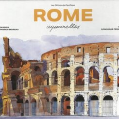ROME AQUARELLES - NOUVELLE ED. 2023