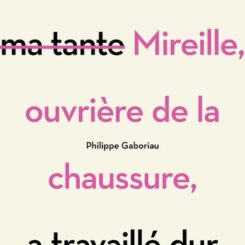 MIREILLE, OUVRIERE DE LA CHAUSSURE