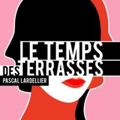 LE TEMPS DES TERRASSES