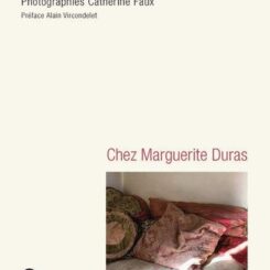 CHEZ MARGUERITE DURAS