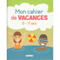 MON CAHIER DE VACANCES: 9-11 ANS
