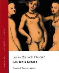 COLL SOLO 47 - LUCAS CRANACH L'ANCIEN - LES TROIS GRACES