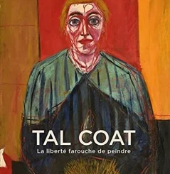 TAL COAT - LA LIBERTE FAROUCHE DE PEINDRE