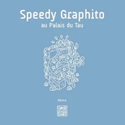 SPEEDY GRAPHITO - AU PALAIS DU TAU