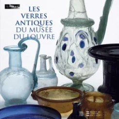 LES VERRES ANTIQUES DU MUSEE DU LOUVRE - T2
