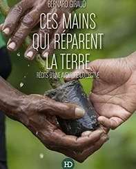 CES MAINS QUI REPARENT LA TERRE