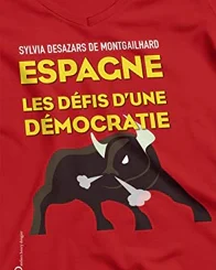 ESPAGNE, LES DEFIS D'UNE DEMOCRATIE