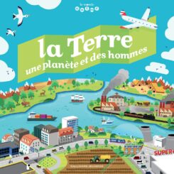 LA TERRE, UNE PLANETE ET DES HOMMES