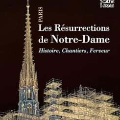 LES RESURRECTIONS DE NOTRE DAME