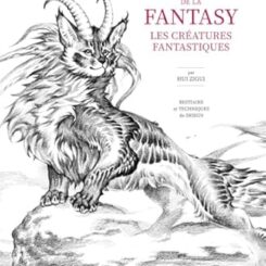 L'ART DE LA FANTASY - LES CREATURES FANTASTIQUES