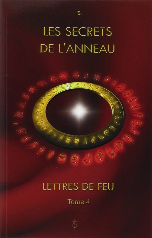 LES SECRETS DE L'ANNEAU - LETTRES DE FEU