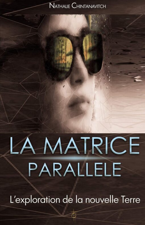 LA MATRICE PARALLELE - L'EXPLORATION DE LA NOUVELLE TERRE