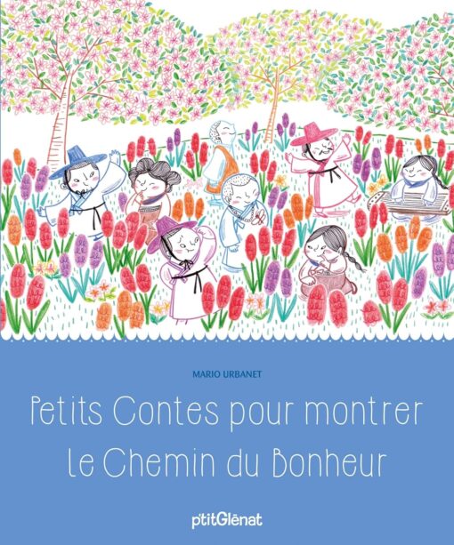 PETITS CONTES POUR MONTRER LE CHEMIN DU BONHEUR