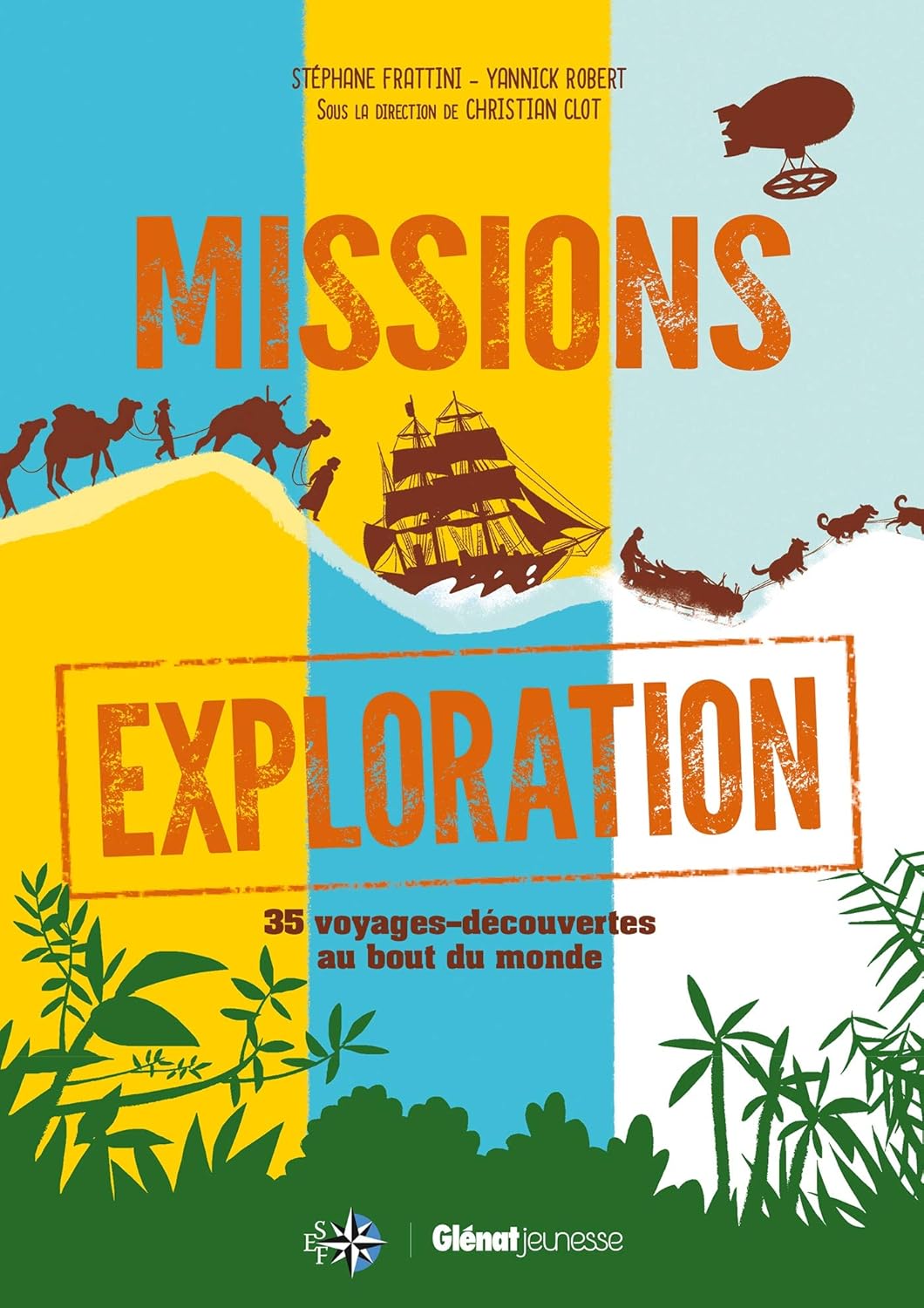 MISSIONS EXPLORATION - 35 DECOUVERTES AU BOUT DU MONDE