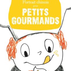 PORTRAIT CHINOIS POUR PETITS GOURMANDS