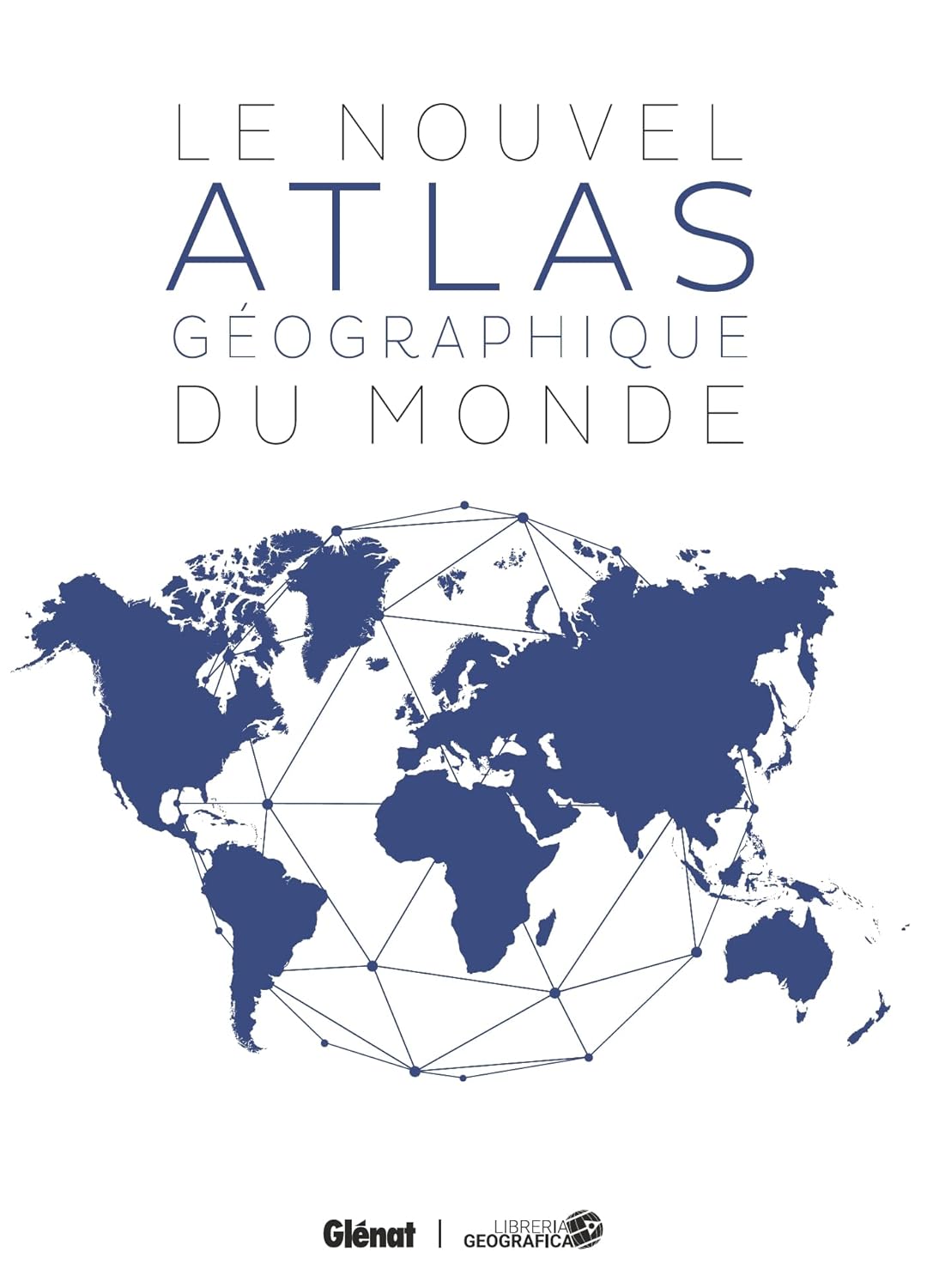 LE NOUVEL ATLAS GEOGRAPHIQUE DU MONDE (3EME EDITION)