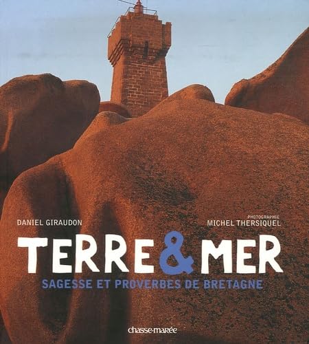 TERRE ET MER - SAGESSE ET PROVERBES DE BRETAGNE