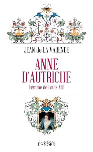 ANNE D'AUTRICHE - FEMME DE LOUIS XIII